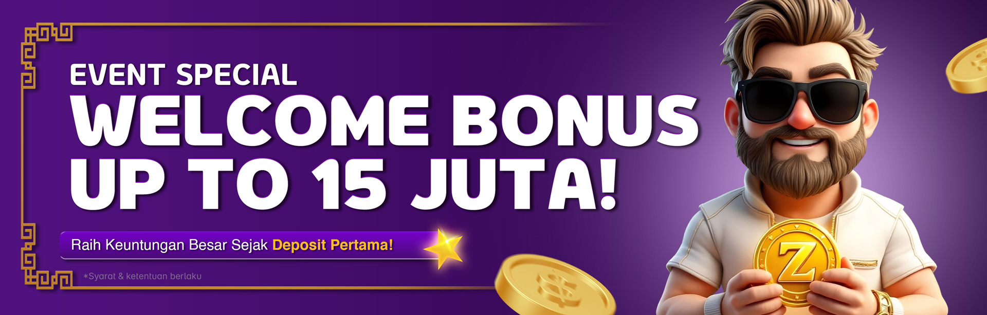 WELCOME BONUS UP TO Rp 15.000.000