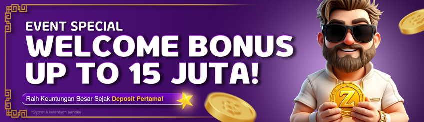 WELCOME BONUS UP TO Rp 15.000.000