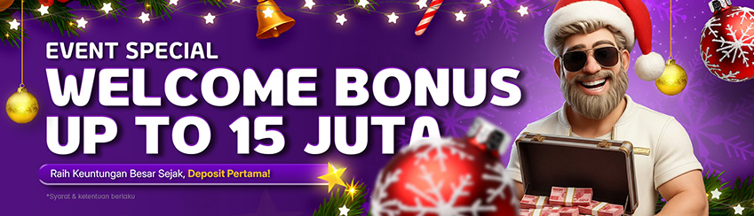 WELCOME BONUS UP TO Rp 15.000.000